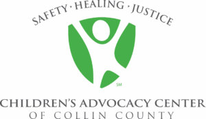 Safety - Healing - Justice. Children's Advocacy Center of Collin County